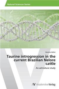 Taurine introgression in the current Brazilian Nelore cattle