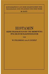 Histamin: Seine Pharmakologie Und Bedeutung Für Die Humoralphysiologie