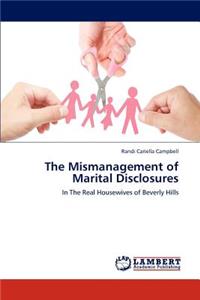 The Mismanagement of Marital Disclosures