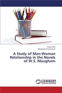 Study of Man-Woman Relationship in the Novels of W.S. Maugham