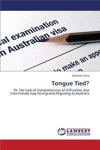Tongue Tied?