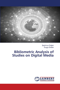 Bibliometric Analysis of Studies on Digital Media