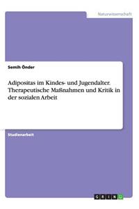 Adipositas im Kindes- und Jugendalter. Therapeutische Maßnahmen und Kritik in der sozialen Arbeit