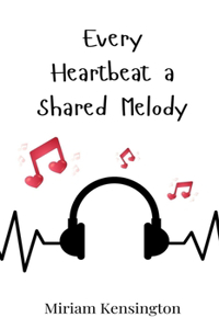 Every Heartbeat a Shared Melody