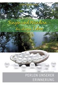 Singen und Wandern, das ist unser Leben