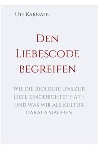 Den Liebescode begreifen