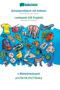 BABADADA, Schwiizerdütsch mit Artikeln - Leetspeak (US English), s Bildwörterbuech - p1c70r14l d1c710n4ry