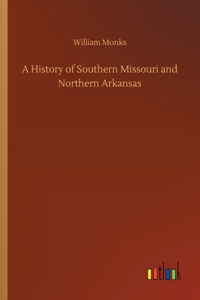 History of Southern Missouri and Northern Arkansas