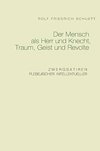 Mensch als Herr und Knecht, Traum, Geist und Revolte