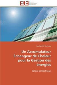 Un Accumulateur Échangeur de Chaleur Pour La Gestion Des Énergies