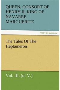 The Tales of the Heptameron, Vol. III. (of V.)