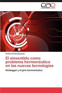 El Sinsentido Como Problema Hermeneutico En Las Nuevas Tecnologias