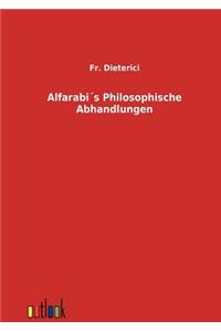 Alfarabis Philosophische Abhandlungen
