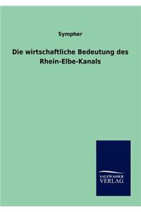 Die Wirtschaftliche Bedeutung Des Rhein-Elbe-Kanals