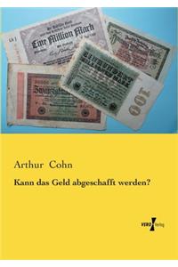 Kann das Geld abgeschafft werden?