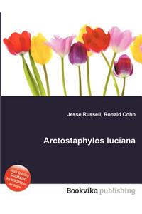 Arctostaphylos Luciana