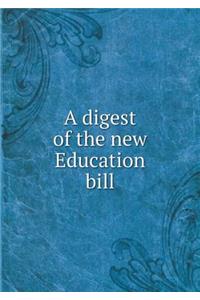A digest of the new Education bill