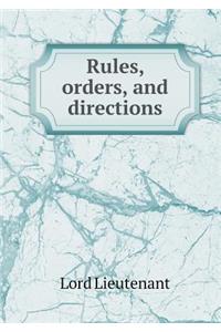 Rules, Orders, and Directions