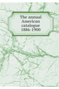 The Annual American Catalogue 1886-1900