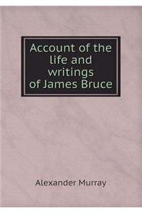 Account of the Life and Writings of James Bruce