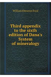 Third appendix to the sixth edition of Dana's System of mineralogy