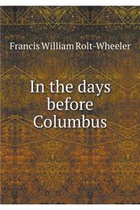 In the days before Columbus