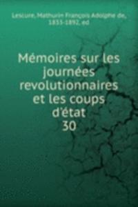 Memoires sur les journees revolutionnaires et les coups d'etat