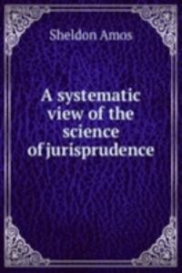 systematic view of the science of jurisprudence