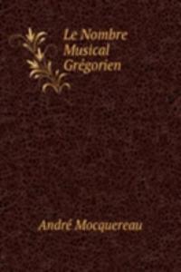 Le Nombre Musical Gregorien