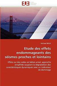 Etude Des Effets Endommageants Des Séismes Proches Et Lointains