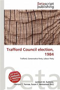 Trafford Council Election, 1984