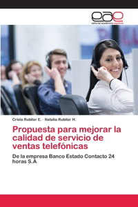 Propuesta para mejorar la calidad de servicio de ventas telefónicas