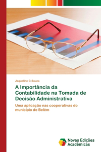 A Importância da Contabilidade na Tomada de Decisão Administrativa