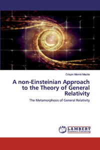 non-Einsteinian Approach to the Theory of General Relativity