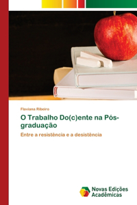 O Trabalho Do(c)ente na Pós-graduação