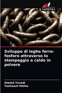 Sviluppo di leghe ferro-fosforo attraverso lo stampaggio a caldo in polvere
