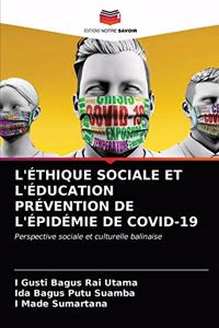 L'Éthique Sociale Et l'Éducation Prévention de l'Épidémie de Covid-19