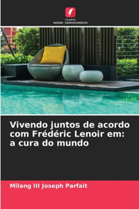 Vivendo juntos de acordo com Frédéric Lenoir em