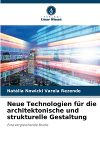 Neue Technologien für die architektonische und strukturelle Gestaltung