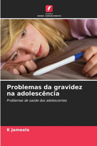 Problemas da gravidez na adolescência