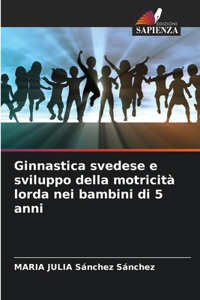 Ginnastica svedese e sviluppo della motricità lorda nei bambini di 5 anni