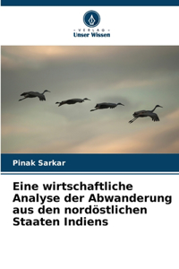 Eine wirtschaftliche Analyse der Abwanderung aus den nordöstlichen Staaten Indiens