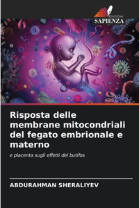 Risposta delle membrane mitocondriali del fegato embrionale e materno