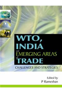 WTO, India and Emerging Areas of Trade: Challenges and Strategies