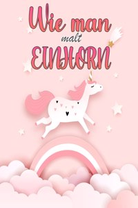 Wie man Einhörner zeichnet Buch für Kinder im Alter von 4-8