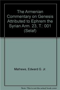 The Armenian Commentary on Genesis attributed to Ephrem the Syrian