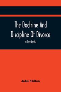 The Doctrine And Discipline Of Divorce