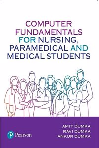 Computer fundamentals for nursing, paramedical and medical students