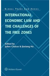 International Economic Law and the Challenges of the Free Zones