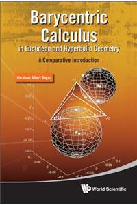 Barycentric Calculus in Euclidean and Hyperbolic Geometry: A Comparative Introduction